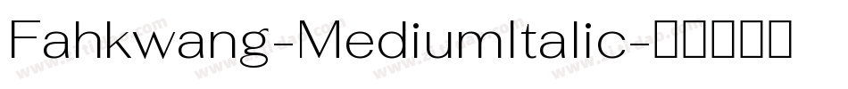 Fahkwang-MediumItalic字体转换