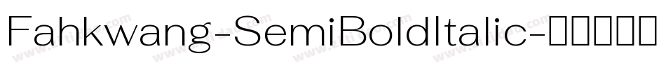 Fahkwang-SemiBoldItalic字体转换