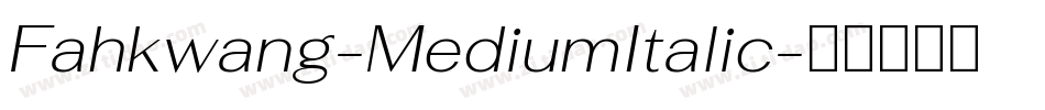 Fahkwang-MediumItalic字体转换