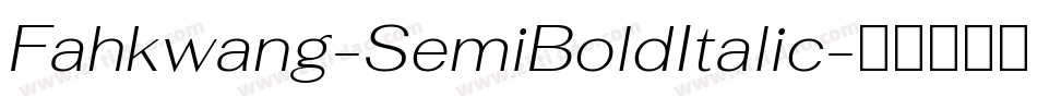 Fahkwang-SemiBoldItalic字体转换