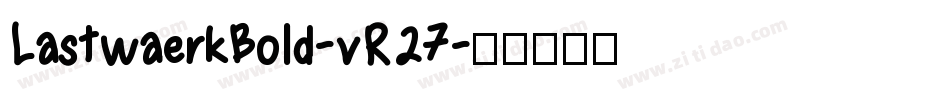 LastwaerkBold-vR27字体转换