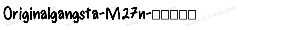 Originalgangsta-M27n字体转换