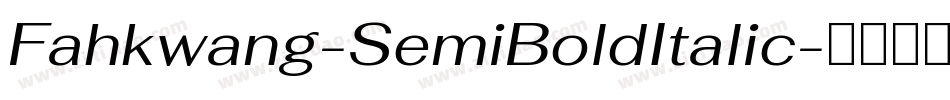 Fahkwang-SemiBoldItalic字体转换