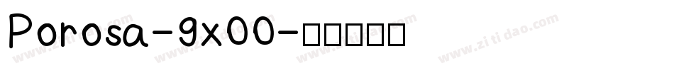 Porosa-9x00字体转换