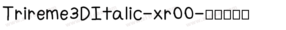 Trireme3DItalic-xr00字体转换