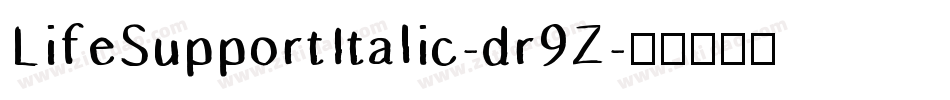 LifeSupportItalic-dr9Z字体转换