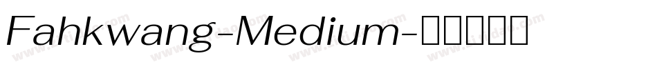 Fahkwang-Medium字体转换