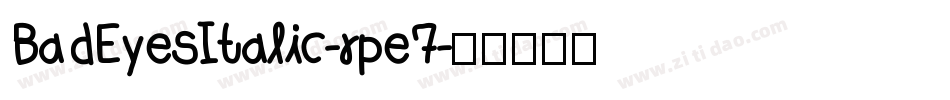 BadEyesItalic-rpe7字体转换