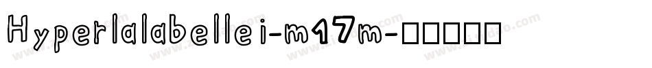 Hyperlalabellei-m17m字体转换