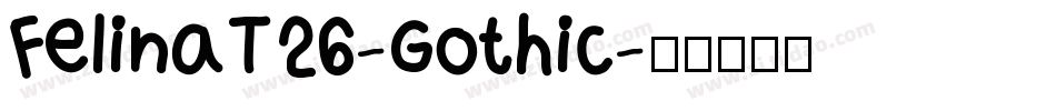 FelinaT26-Gothic字体转换