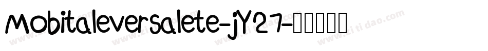 Mobitaleversalete-jY27字体转换
