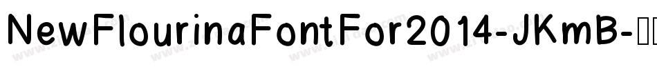 NewFlourinaFontFor2014-JKmB字体转换