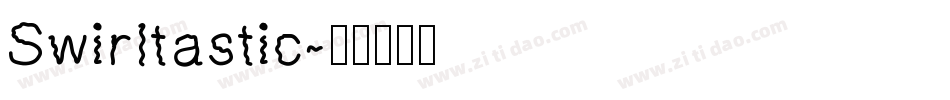 Swirltastic字体转换