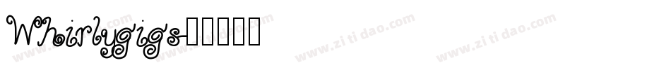 Whirlygigs字体转换