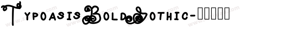 TypoasisBoldGothic字体转换