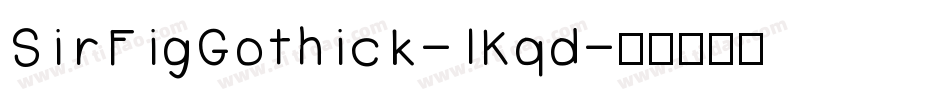 SirFigGothick-lKqd字体转换