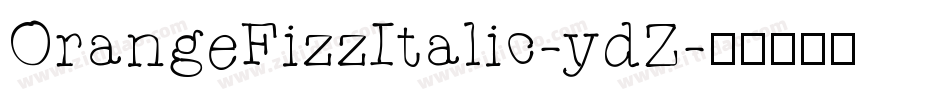 OrangeFizzItalic-ydZ字体转换