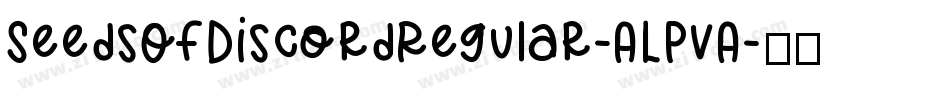 SeedsOfDiscordRegular-ALPVA字体转换