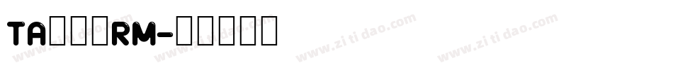 TA優美筆RM字体转换