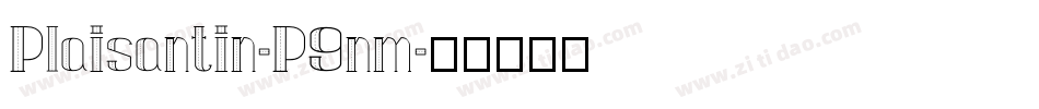 Plaisantin-P9nm字体转换