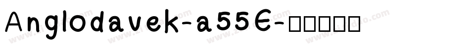 Anglodavek-a55E字体转换
