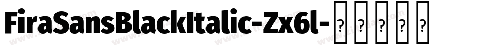 FiraSansBlackItalic-Zx6l字体转换