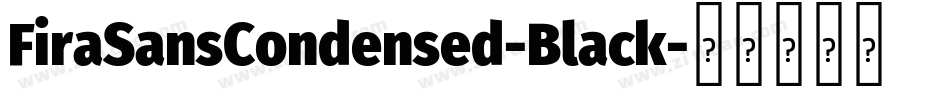 FiraSansCondensed-Black字体转换