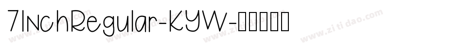 7InchRegular-KYW字体转换
