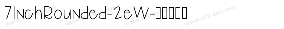 7InchRounded-2eW字体转换