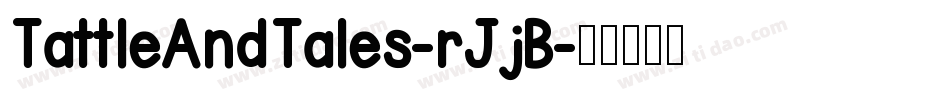 TattleAndTales-rJjB字体转换 TattleAndTales-rJjB字体转换