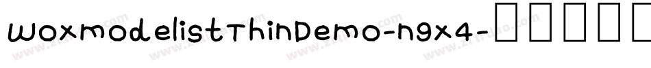 WoxmodelistThinDemo-n9x4字体转换 WoxmodelistThinDemo-n9x4字体转换
