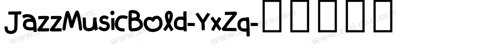JazzMusicBold-YxZq字体转换