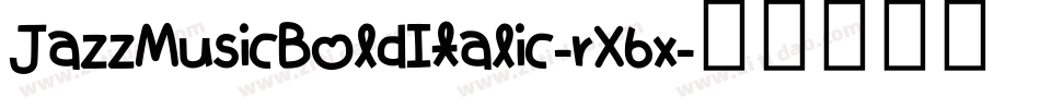 JazzMusicBoldItalic-rX6x字体转换