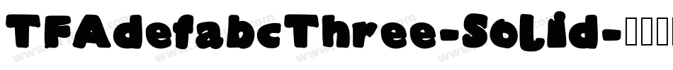 TFAdefabcThree-Solid字体转换