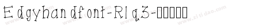 Edgyhandfont-Rlq3字体转换