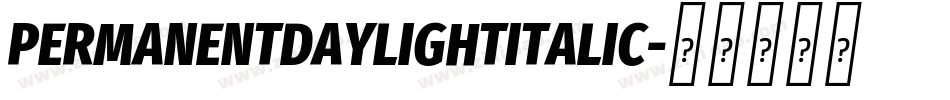 PERMANENTDAYLIGHTITALIC字体转换