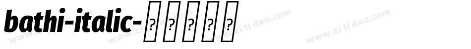 bathi-italic字体转换