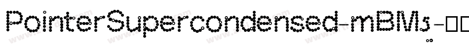 PointerSupercondensed-mBM5字体转换