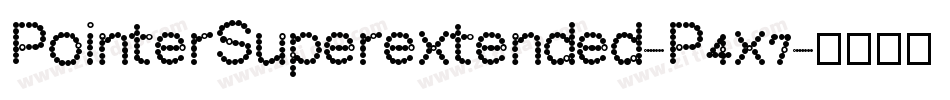 PointerSuperextended-P4x7字体转换
