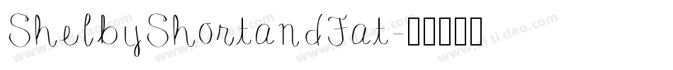 ShelbyShortandFat字体转换