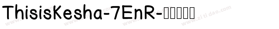 ThisisKesha-7EnR字体转换