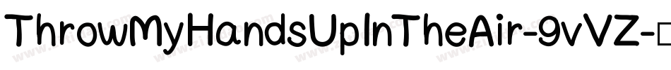 ThrowMyHandsUpInTheAir-9vVZ字体转换