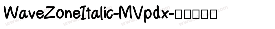 WaveZoneItalic-MVpdx字体转换