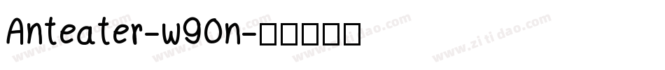 Anteater-w90n字体转换