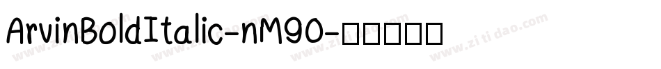 ArvinBoldItalic-nM90字体转换