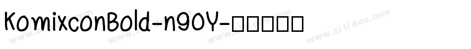 KomixconBold-n90Y字体转换