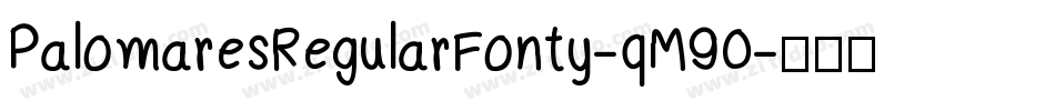 PalomaresRegularFonty-qM90字体转换