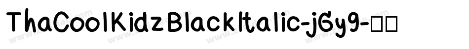 ThaCoolKidzBlackItalic-jGy9字体转换