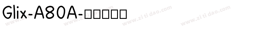 Glix-A80A字体转换