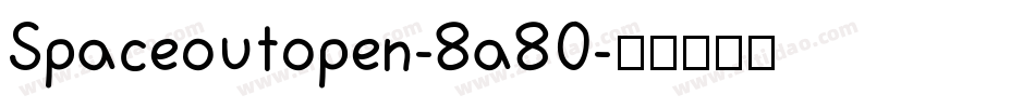 Spaceoutopen-8a80字体转换